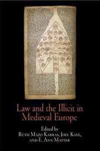 Law and the Illicit in Medieval Europe