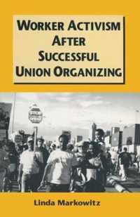 Worker Activism After Successful Union Organizing