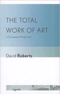 The Total Work of Art in European Modernism