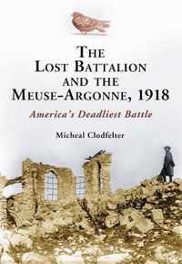 The Lost Battalion and the Meuse-Argonne, 1918