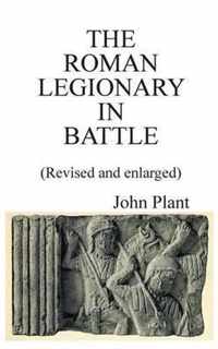 The Roman Legionary in Battle (Second Revision)