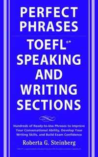 Perfect Phrases for the TOEFL Speaking and Writing Sections