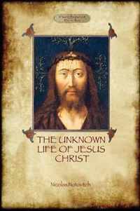 The Unknown Life of Jesus