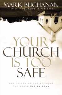 Your Church Is Too Safe