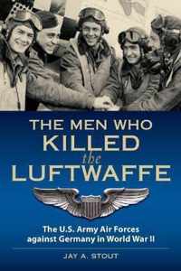 The Men Who Killed the Luftwaffe