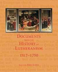 Documents from the History of Lutheranism 1517-1750