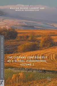 The Lysenko Controversy as a Global Phenomenon Volume 2