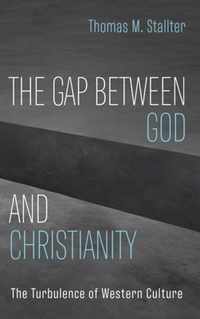 The Gap Between God and Christianity