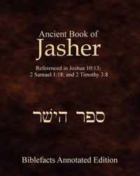 Ancient Book Of Jasher: Referenced In Joshua 10:13; 2 Samuel 1:18; And 2 Timothy 3