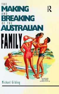 The Making and Breaking of the Australian Family