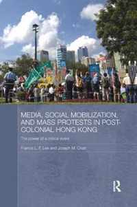 Media, Social Mobilisation and Mass Protests in Post-colonial Hong Kong