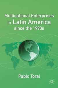 Multinational Enterprises in Latin America since the 1990s