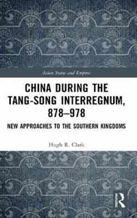 China during the Tang-Song Interregnum, 878-978