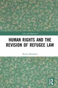 Human Rights and The Revision of Refugee Law