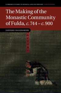 The Making of the Monastic Community of Fulda, c.744-c.900