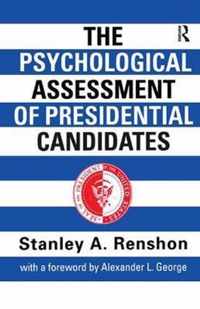 The Psychological Assessment of Presidential Candidates