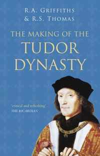 The Making of the Tudor Dynasty