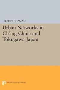 Urban Networks in Ch`ing China and Tokugawa Japan