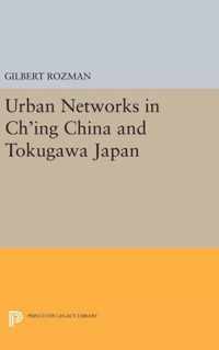 Urban Networks in Ch`ing China and Tokugawa Japan