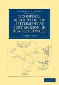 A Complete Account of the Settlement at Port Jackson, in New South Wales