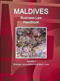 Maldives Business Law Handbook Volume 1 Strategic Information and Basic Laws