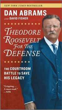 Theodore Roosevelt for the Defense