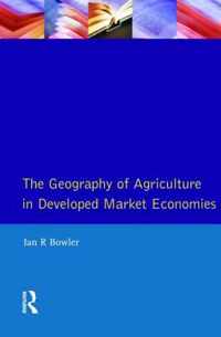 Geography of Agriculture in Developed Market Economies, The