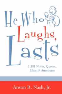 He Who Laughs, Lasts