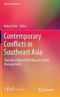 Contemporary Conflicts in Southeast Asia: Towards a New ASEAN Way of Conflict Management