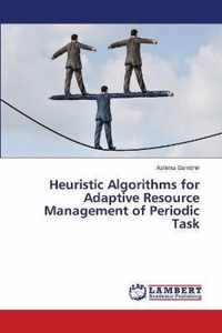 Heuristic Algorithms for Adaptive Resource Management of Periodic Task