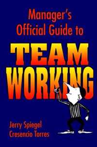 Manager's Official Guide to Team Working