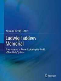 Ludwig Faddeev Memorial: From Hadrons to Atoms