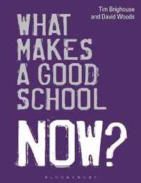 What Makes A Good School Now?