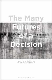 The Many Futures of a Decision