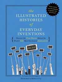 Illustrated Histories of Ingenious Inventions