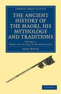 The Ancient History of the Maori, His Mythology and Traditions