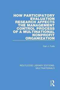 How Participatory Evaluation Research Affects the Management Control Process of a Multinational Nonprofit Organization