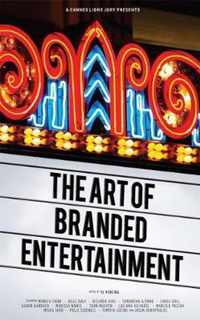 A Cannes Lions Jury Presents: The Art of Branded Entertainment