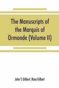 The manuscripts of the Marquis of Ormonde, preserved at the castle, Kilkenny (Volume II)