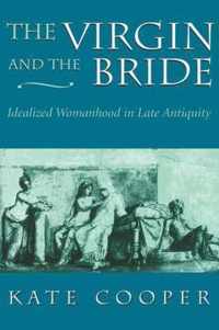 The Virgin & the Bride - Idealized Womanhood in Late Antiquity (Paper)