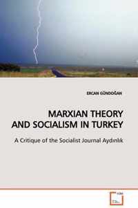 Marxian Theory and Socialism in Turkey