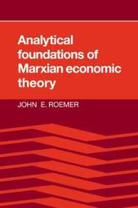 Analytical Foundations of Marxian Economic Theory