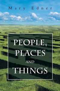 People, Places and Things