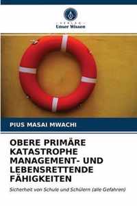 Obere Primare Katastrophe Management- Und Lebensrettende Fahigkeiten