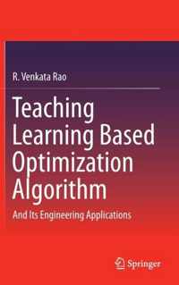 Teaching Learning Based Optimization Algorithm