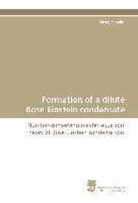 Formation of a dilute Bose-Einstein condensate