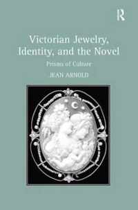 Victorian Jewelry, Identity, and the Novel