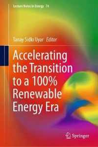 Accelerating the Transition to a 100% Renewable Energy Era