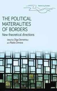 The political materialities of borders New theoretical directions Rethinking Borders