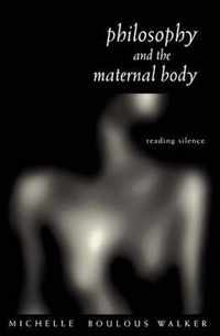 Philosophy and the Maternal Body